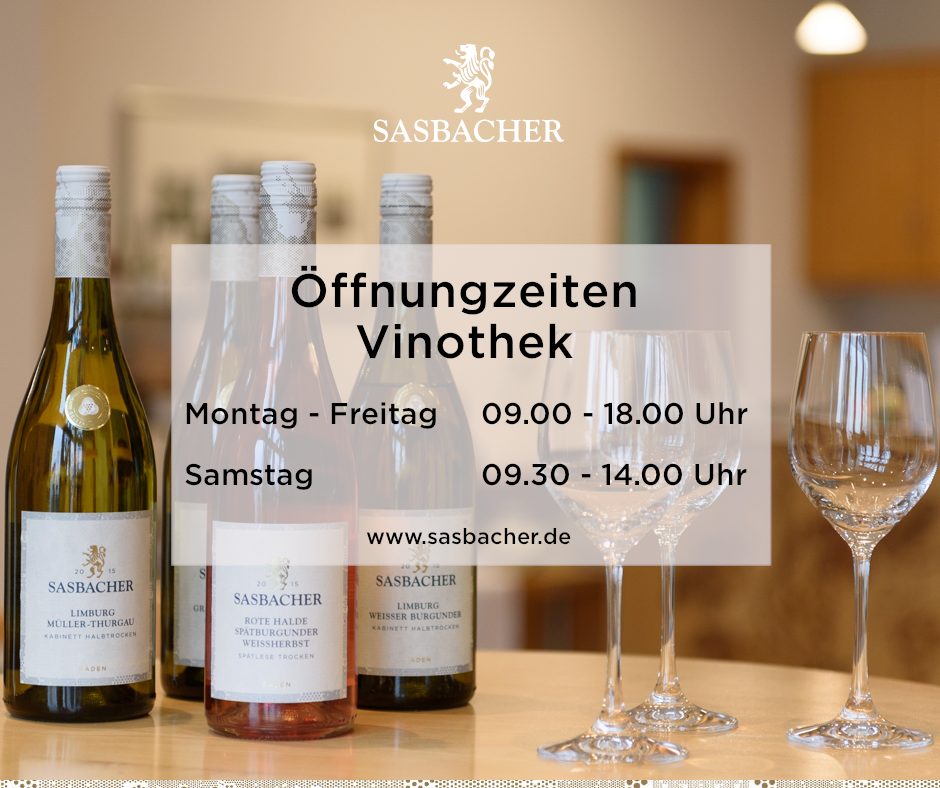 Die Öffnungszeiten der Sasbacher Vinothek. Montag bis Freitag 09.00 - 18.00 Uhr und Samstag 09.30 - 14.00 Uhr.